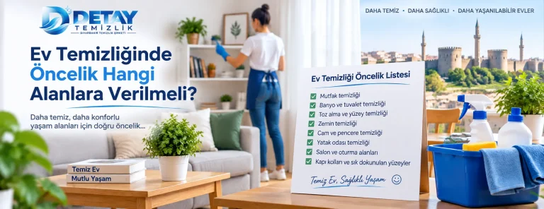 Diyarbakır'da Ev Temizliğinde Öncelik Hangi Alanlara Verilmeli